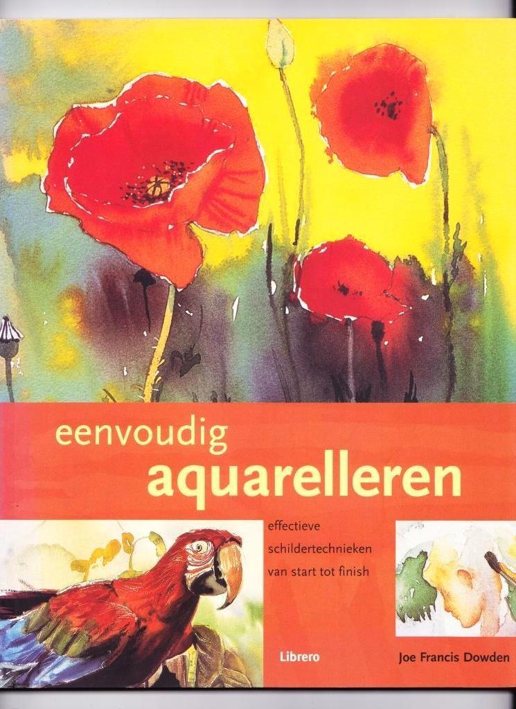 Eenvoudig aquarelleren Joe Francis Dowden, Ophalen of Verzenden, Zo goed als nieuw, Tekenen en Schilderen