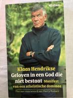 Karel Hendrikse Geloven in een God die niet bestaat, Boeken, Gelezen, Klaas Hendrikse, Ophalen of Verzenden, Christendom | Protestants