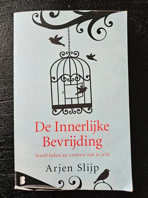 Arjen Slijp - De innerlijke bevrijding, Boeken, Psychologie, Zo goed als nieuw, Ophalen of Verzenden