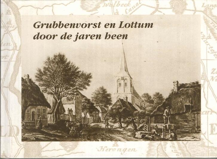 Grubbenvorst en Lottum door de jaren heen, Boeken, Geschiedenis | Stad en Regio, Gelezen, Ophalen of Verzenden