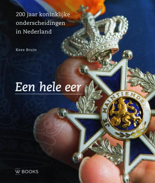 Een Hele Eer - Kees Bruin / 9789462581128, Boeken, Geschiedenis | Vaderland, Zo goed als nieuw, Ophalen of Verzenden