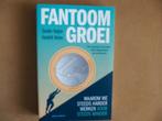 Fantoom groei - Waarom we steeds harder werken...., Ophalen of Verzenden, Zo goed als nieuw, Economie en Marketing, Sander Heijne en Hendrik Noten