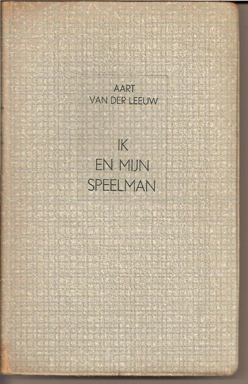 IK en MIJN SPEELMAN- Aart van der Leeuw- Schelmenroman 1942, Antiek en Kunst, Antiek | Boeken en Bijbels, Ophalen of Verzenden