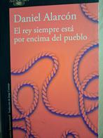 El rey siempre está por encima del pueblo - Alarcón, Ophalen of Verzenden, Zo goed als nieuw, Daniel Alarcón, Europa overig