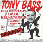 Tony Bass - Bij ons staat op de keukendeur, Nederlandstalig, Gebruikt, Ophalen of Verzenden, 7 inch