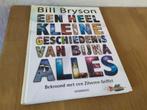 Bill Bryson - Een heel kleine geschiedenis van bijna alles, Ophalen of Verzenden, Gelezen, Overige gebieden