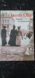 Jacob Olie, fotograaf van Amsterdam. 3 wandeingen rond 1900, Boeken, Geschiedenis | Stad en Regio, Ophalen of Verzenden, 20e eeuw of later