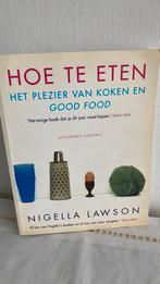 Nigella Lawson - Hoe te eten - het plezier van koken, Boeken, Kookboeken, Ophalen of Verzenden, Zo goed als nieuw, Nigella Lawson