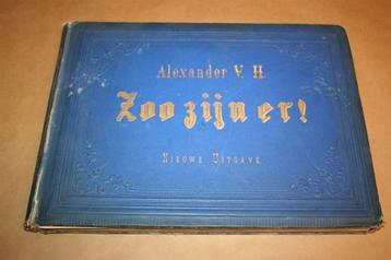 Zoo zijn er - Alexander V. H - 1847 !! beschikbaar voor biedingen