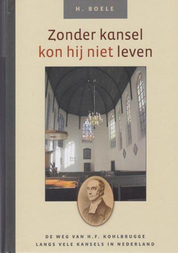BeschrijvingH.BOELE - ZONDER KANSEL KON HIJ NIET LEVEN (KOHL beschikbaar voor biedingen