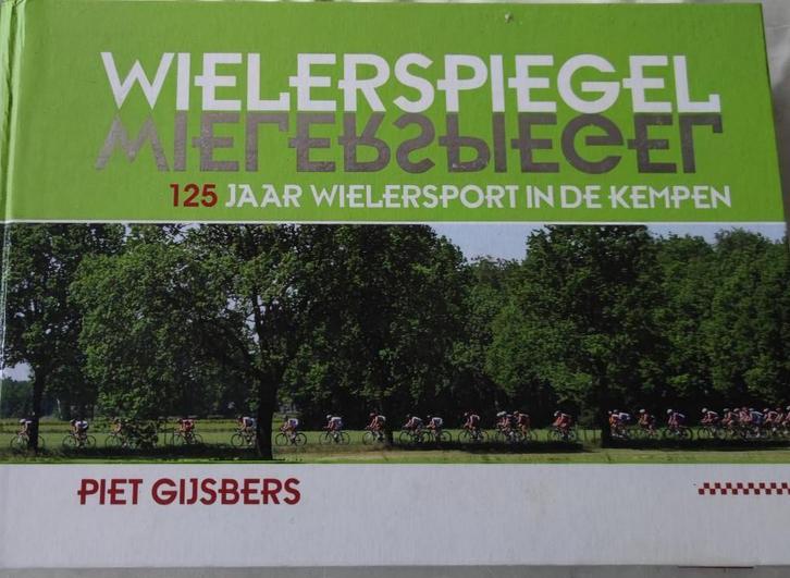 725 Prachtig boek Wielerspiegel 125 jaar wielersport- Kempen, Boeken, Sportboeken, Zo goed als nieuw, Lopen en Fietsen, Ophalen of Verzenden