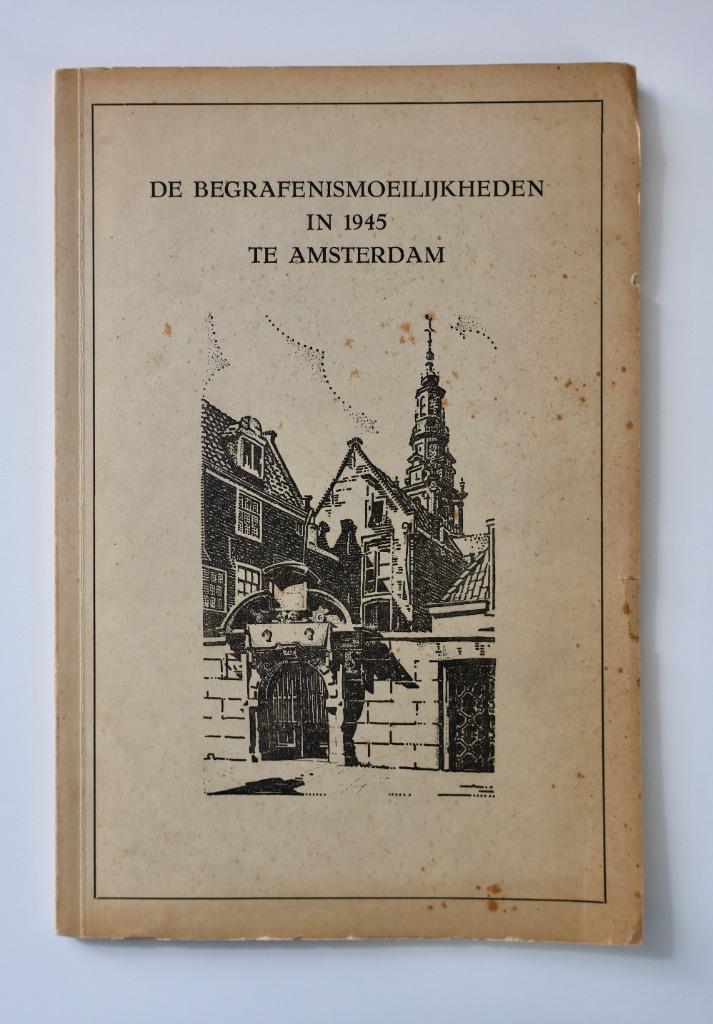 De begrafenismoeilijkheden in 1945 te Amsterdam, Boeken, Geschiedenis | Stad en Regio, Gelezen, Ophalen of Verzenden