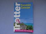 trotter reisgids Yucatan, Cancun (Mexico), Ophalen of Verzenden, Zo goed als nieuw, Trotter, Midden-Amerika