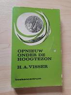 OPNIEUW ONDER DE HOOGTEZON HA VISSER, Ophalen of Verzenden, Gelezen