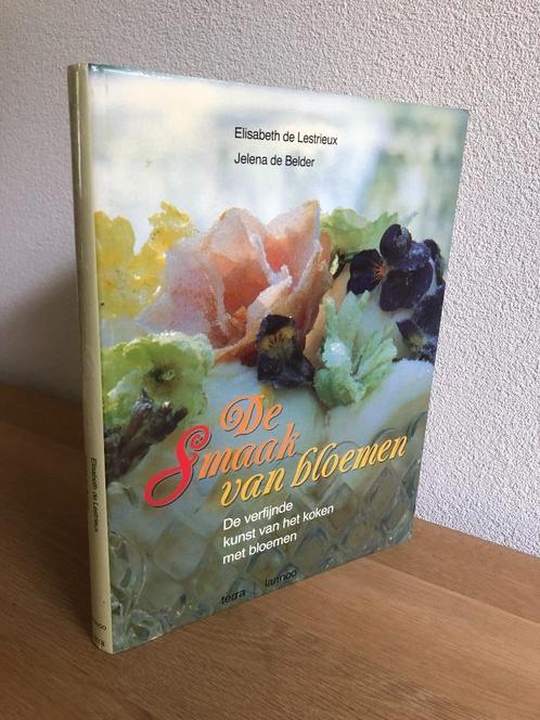 De Smaak van Bloemen (Elisabeth de Lestrieux) 1e druk 1991, Boeken, Kookboeken, Zo goed als nieuw, Voorgerechten en Soepen, Hoofdgerechten