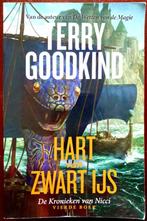 De Kronieken van Nicci 4- Hart van Zwart IJs- Terry Goodkind, Ophalen of Verzenden, Gelezen, Terry Goodkind