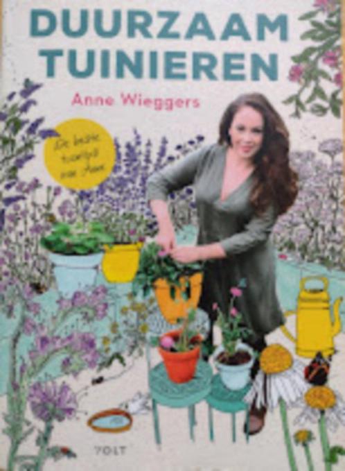 Duurzaam tuinieren - Anne Wieggers, Boeken, Wonen en Tuinieren, Zo goed als nieuw, Tuinieren en Tuinplanten, Ophalen of Verzenden