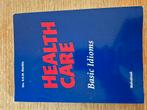 Health Care Basic Idioms, Drs. R.K.M. Marttin - Health Care, Engels, Drs. R.K.M. Marttin, Ophalen of Verzenden, Zo goed als nieuw