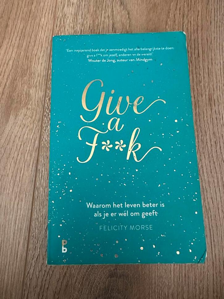 Give a F*ck - Felicity Morse, Boeken, Psychologie, Gelezen, Overige onderwerpen, Ophalen of Verzenden