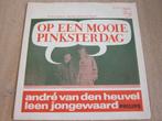 Andre vd Heuvel & Leen Jongewaard - Op een mooie pinksterdag, Cd's en Dvd's, Verzenden, 7 inch, Single, Zo goed als nieuw