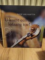 U komt een lofzang toe! - Noor van Haaften, Boeken, Ophalen of Verzenden, Zo goed als nieuw, Noor van Haaften, Christendom | Protestants