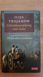 Boek ‘Gebruiksaanwijzing voor India’ door Ilija Trojanow, Gelezen, Ophalen of Verzenden, Ilija Trojanow, Nederland