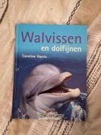 Walvissen en dolfijnen - Caroline Harris, Boeken, Ophalen of Verzenden, Gelezen, Caroline Harris