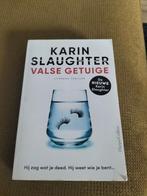 Karin Slaughter - Valse getuige, Ophalen of Verzenden, Zo goed als nieuw, Nederland, Karin Slaughter