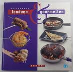 Kookboek Verrassend fonduen & gourmetten, Ophalen of Verzenden, Gelezen