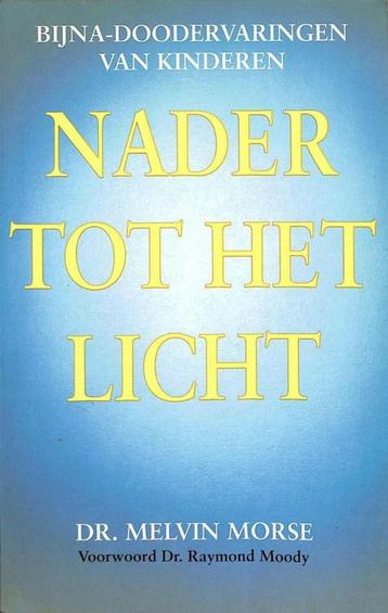 Nader tot het licht - Dr. Melvin Morse Bijna-doodervaringen  beschikbaar voor biedingen