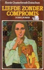 Dubbelroman: Liefde zonder compromis, Gelezen, Annie Oosterbroek-Dutschu, Ophalen of Verzenden, Nederland