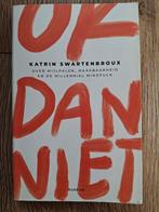 Of Dan Niet - Katrin Swartenbroux, Ophalen of Verzenden, Zo goed als nieuw, Katrin Swartenbroux