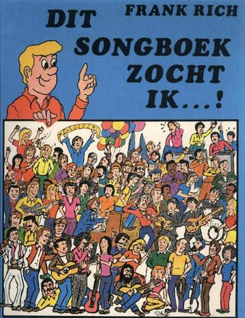 FRANK RICH - DIT SONGBOEK ZOCHT IK...! Deel 1 beschikbaar voor biedingen