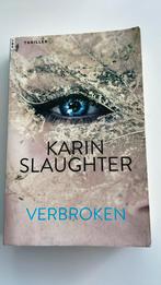 Karin Slaughter- Verbroken, Ophalen of Verzenden, Gelezen, Amerika