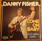 Danny Fisher > Comeone Baby, Gebruikt, 7 inch, Single, Ophalen of Verzenden