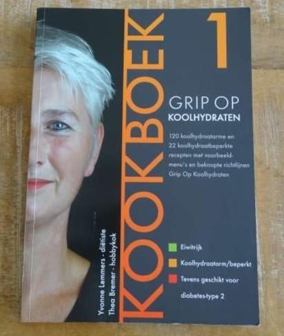 Grip op koolhydraten kookboek 1 - Yvonne Lemmers - dagmenu's, Dieet en Voeding, Yvonne Lemmers; Thea Bremer, Ophalen of Verzenden