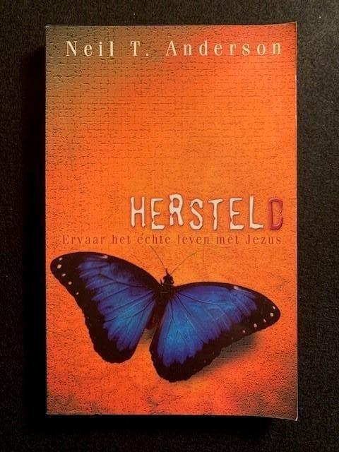 Hersteld! ervaar het echte leven met Jezus; Neil T. Anderson, Ophalen of Verzenden, Zo goed als nieuw