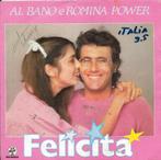 Al Bano & Romina Power-Felicita, Gebruikt, 7 inch, Single, Ophalen of Verzenden