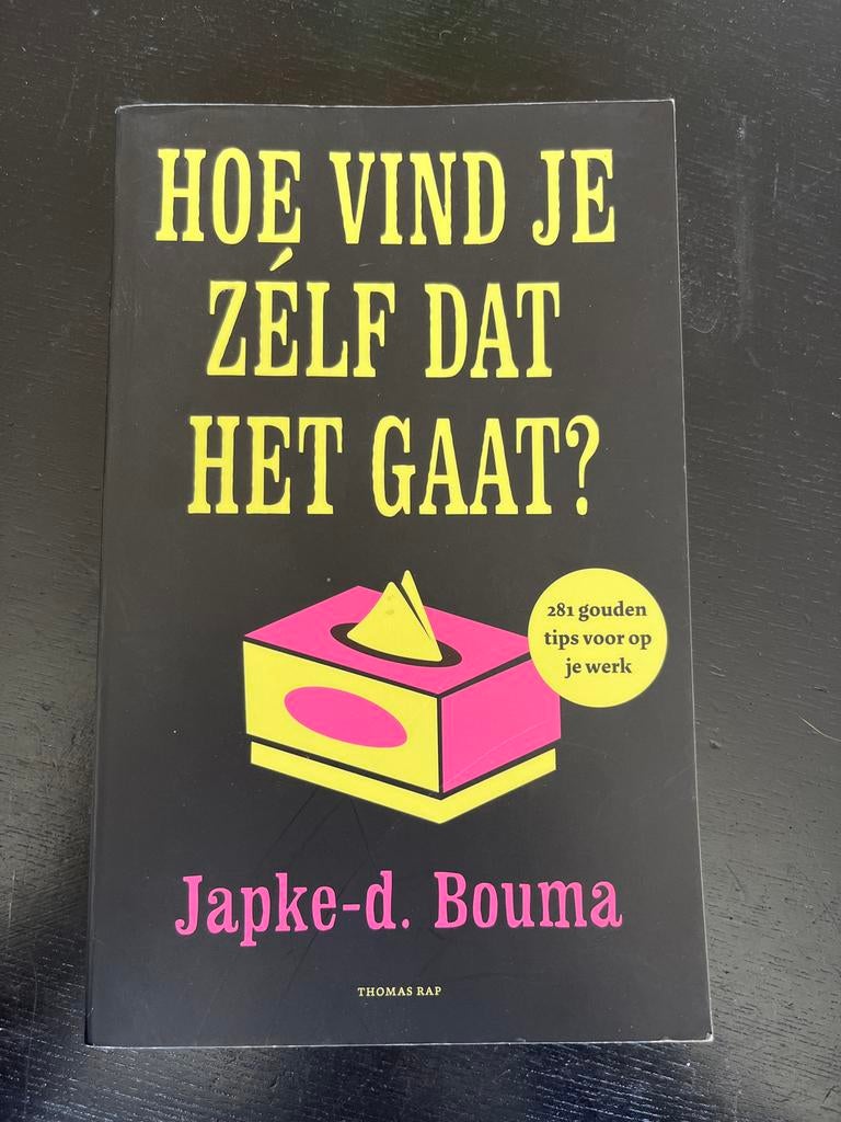 Hoe vind je zelf dat het gaat? Japke-d. Bouma, Ophalen of Verzenden, Zo goed als nieuw, Economie en Marketing