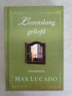 dagboek Max Lucado; Levenslang geliefd, Boeken, Ophalen of Verzenden, Zo goed als nieuw, Max Lucado, Christendom | Protestants