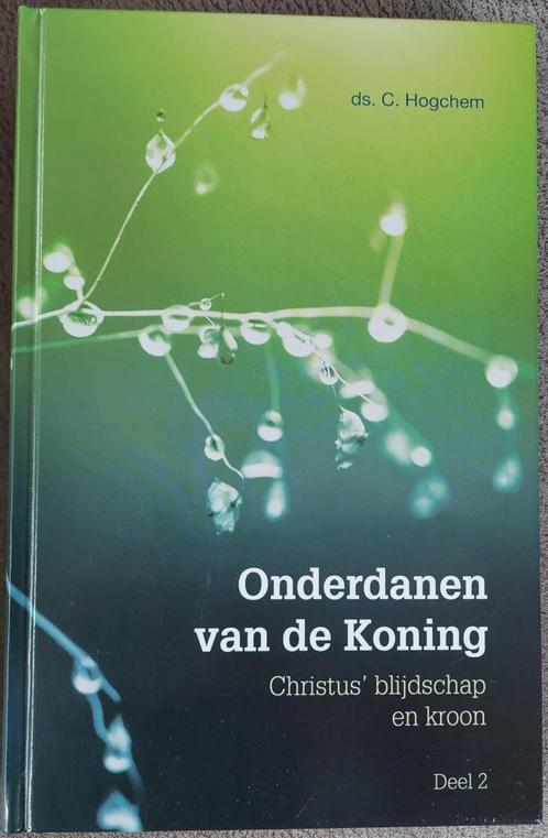 Ds. C. Hogchem: Onderdanen van de Koning , deel 2, Boeken, Godsdienst en Theologie, Nieuw, Christendom | Protestants, Ophalen of Verzenden