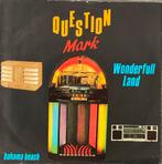 Question Mark - Wonderful land (NL’84) HEEL MOOI, Verzenden