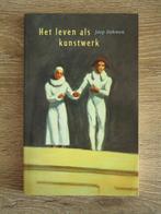 Het leven als kunstwerk - Joep Dohmen, Ophalen of Verzenden
