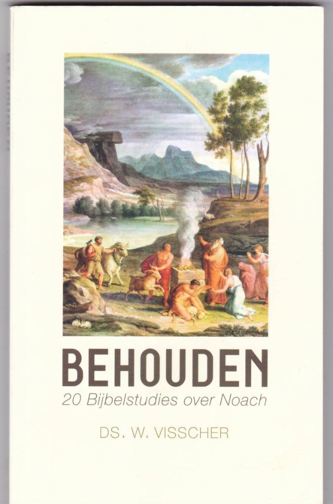 Visscher, Ds. W. – Behouden ( 20 Bijbelstudies over Noach ), Boeken, Godsdienst en Theologie, Zo goed als nieuw, Christendom | Protestants