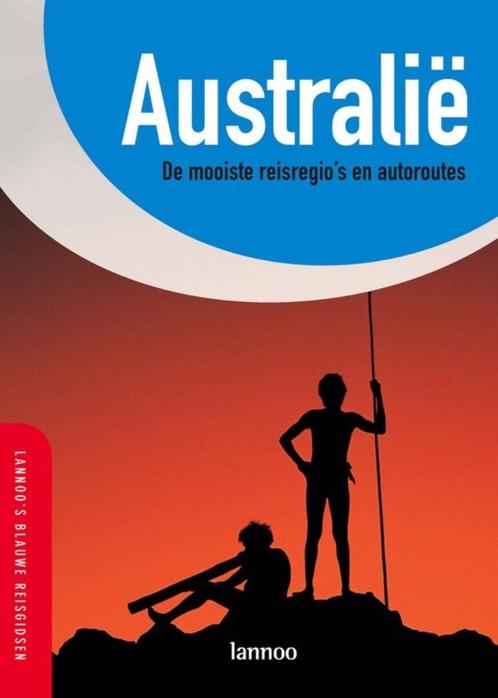 Australië - De mooiste reisregio´s en autoroutes - Lannoo's, Boeken, Reisgidsen, Gelezen, Reisgids of -boek, Australië en Nieuw-Zeeland