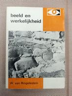 beeld en werkelijkheid. Van W. van Ringelestein, Ophalen of Verzenden, Zo goed als nieuw, W. van Ringelestein.