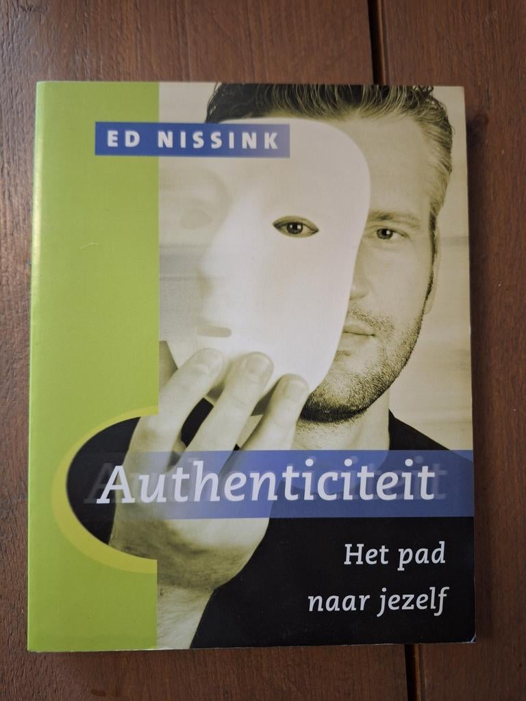 Authenticiteit: Het pad naar jezelf - Ed Nissink, Boeken, Ophalen of Verzenden, Zo goed als nieuw, Overige onderwerpen, Ed Nissink
