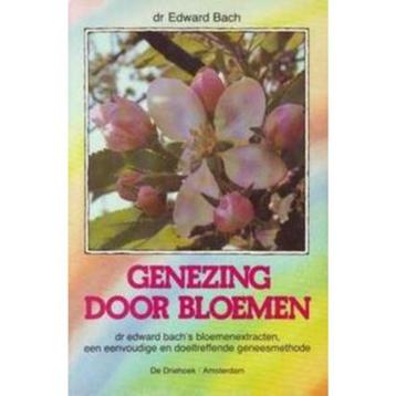 Genezing door Bloemen / Dr. Edward Bach