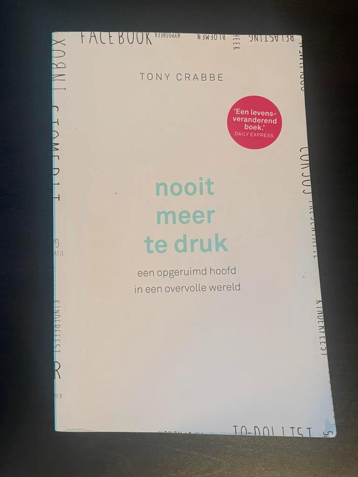 Tony Crabbe - Nooit meer te druk, Boeken, Psychologie, Zo goed als nieuw, Ophalen of Verzenden