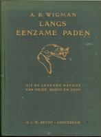 A.B. Wigman - Langs eenzame paden. Uit de levende natuur van, Boeken, Verzenden, 20e eeuw of later, Gelezen
